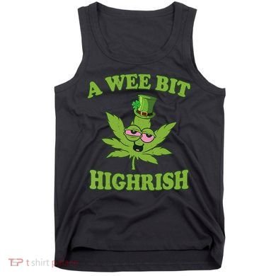 A Wee Bit Highrish Funny 420 Weed Marijuana St Patricks Day Tank Top
