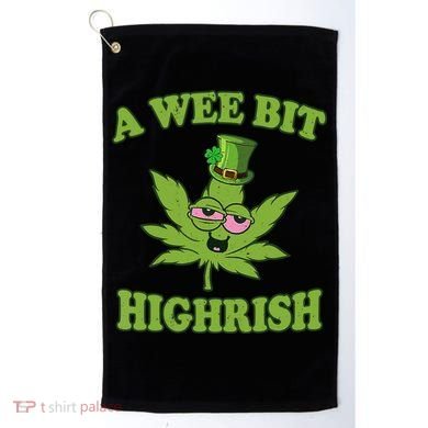 A Wee Bit Highrish Funny 420 Weed Marijuana St Patricks Day Golf Towel