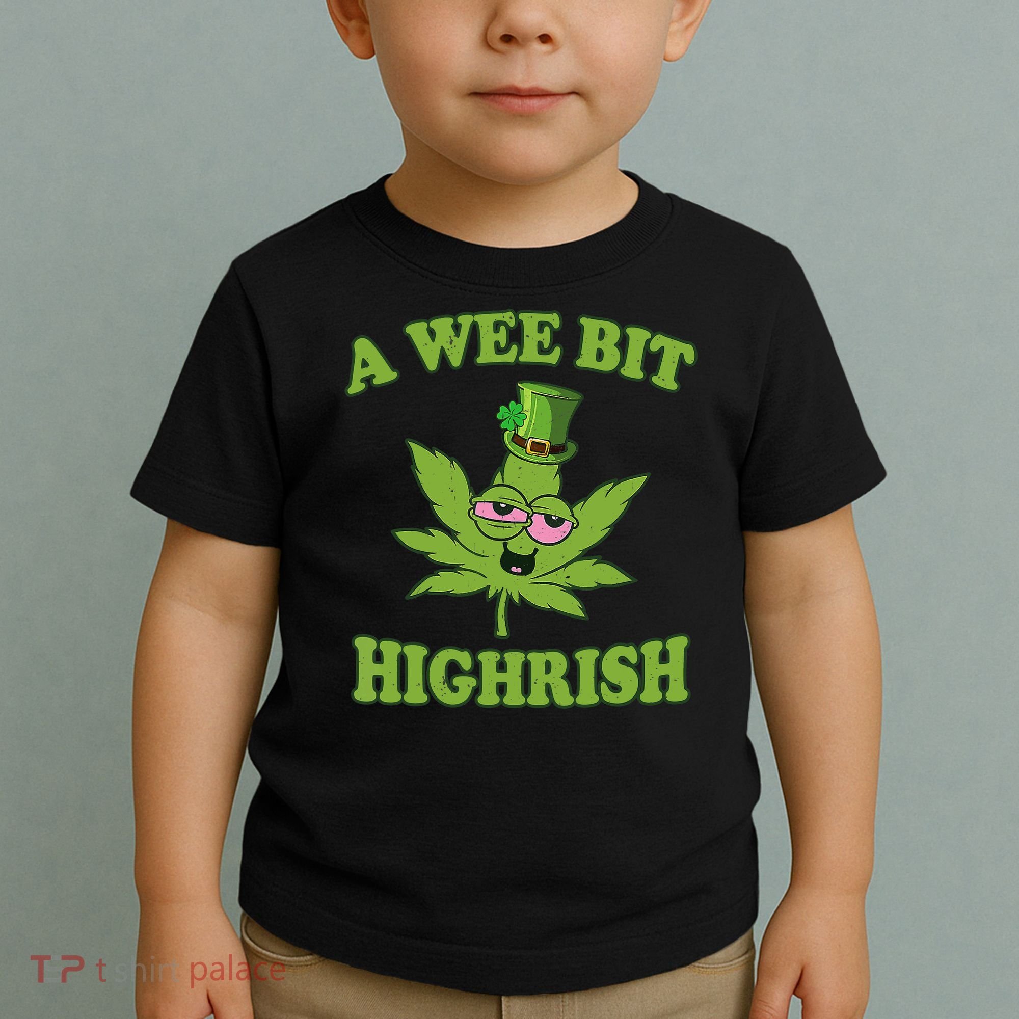 A Wee Bit Highrish Funny 420 Weed Marijuana St Patricks Day Toddler T-Shirt