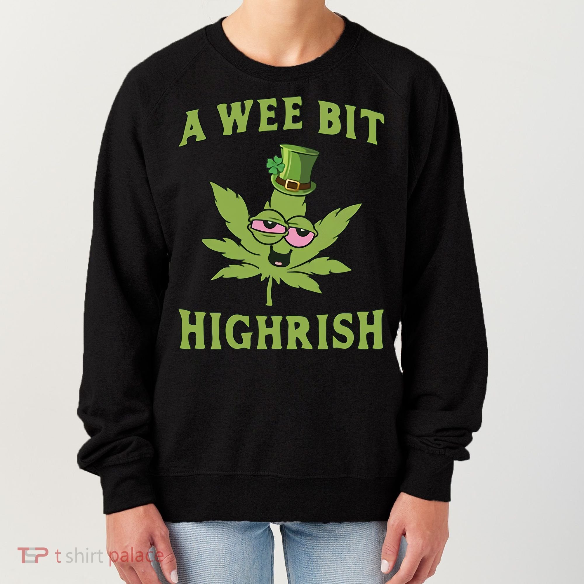A Wee Bit Highrish Lucky Shamrock Funny St Patricks Day Women's Sweatshirt