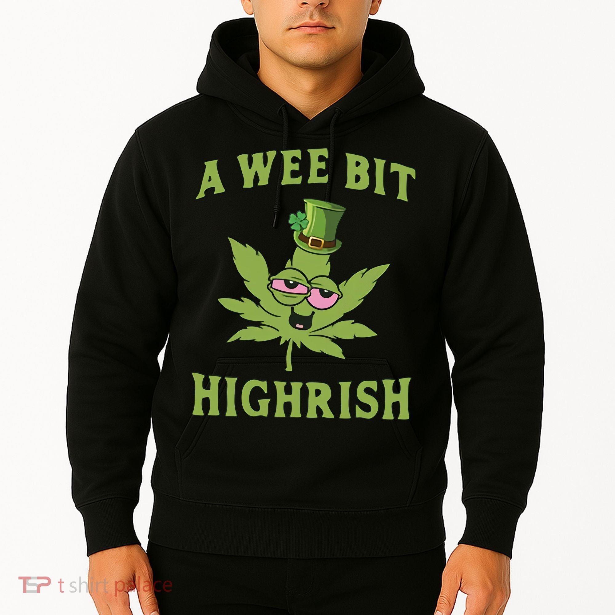 A Wee Bit Highrish Lucky Shamrock Funny St Patricks Day Hoodie