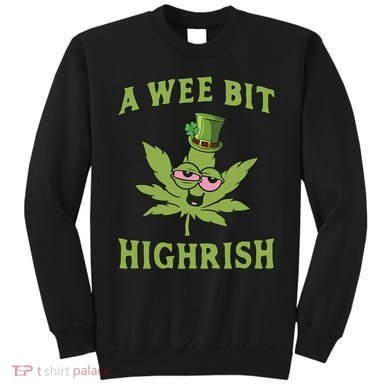 A Wee Bit Highrish Lucky Shamrock Funny St Patricks Day Sweatshirt