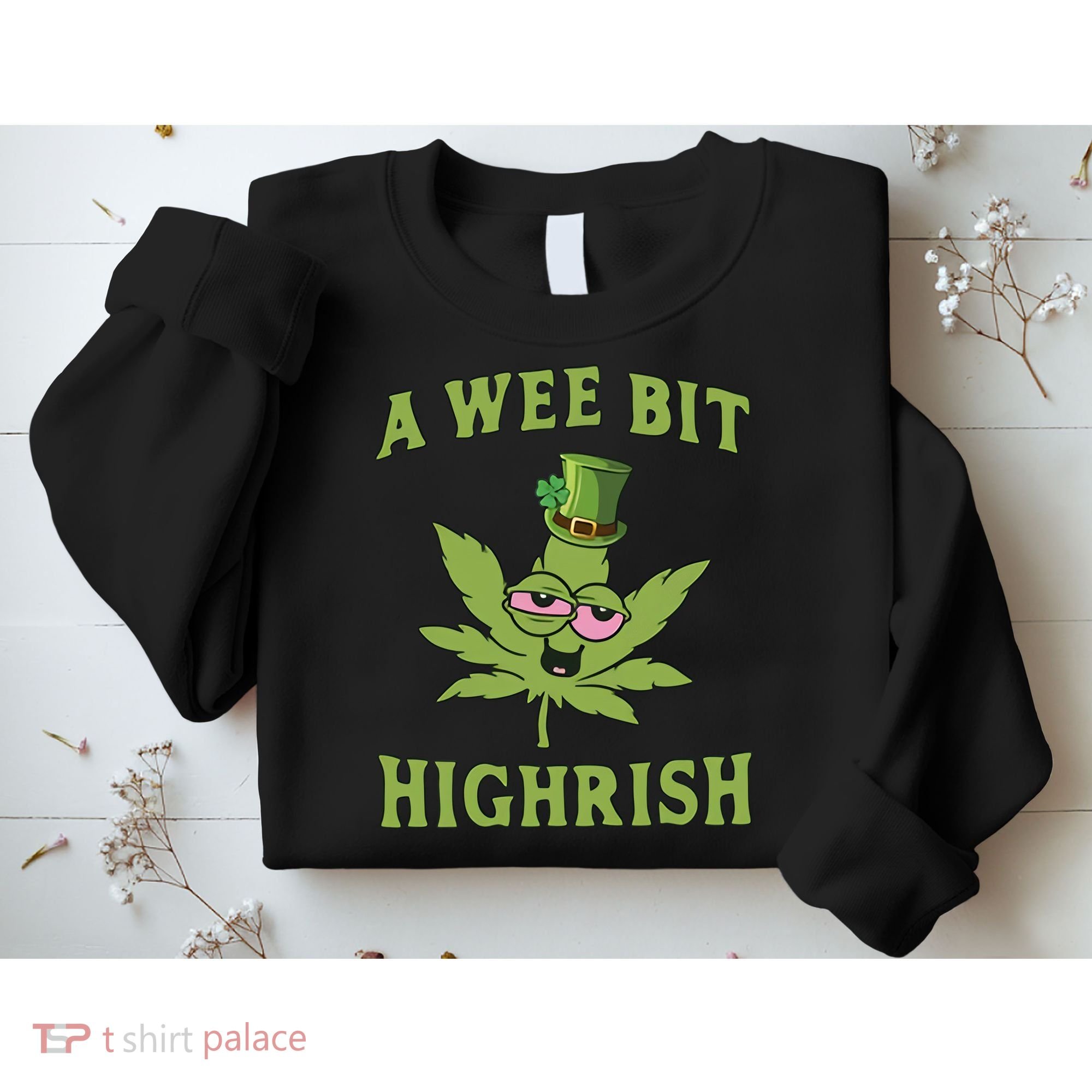 A Wee Bit Highrish Lucky Shamrock Funny St Patricks Day Sweatshirt