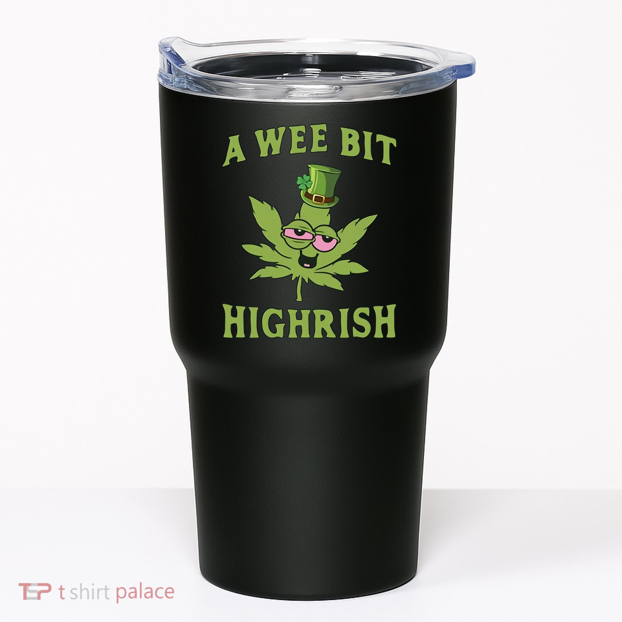 A Wee Bit Highrish Lucky Shamrock Funny St Patricks Day Tumbler