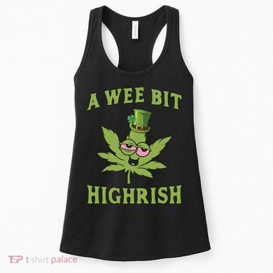 A Wee Bit Highrish Lucky Shamrock Funny St Patricks Day Women's Tank Top