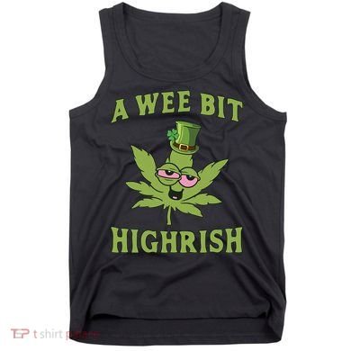 A Wee Bit Highrish Lucky Shamrock Funny St Patricks Day Tank Top
