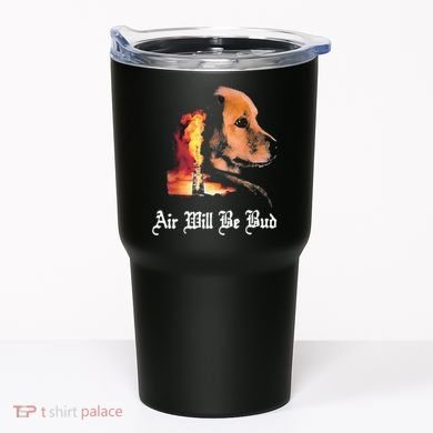 Air Will Be Bud  Tumbler