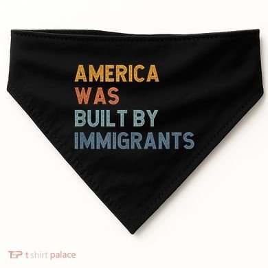 America Was Built By Immigrants Support Refugee Rights USA-Made Doggie Bandana