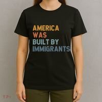 America Was Built By Immigrants Support Refugee Rights T-Shirt thumb 4