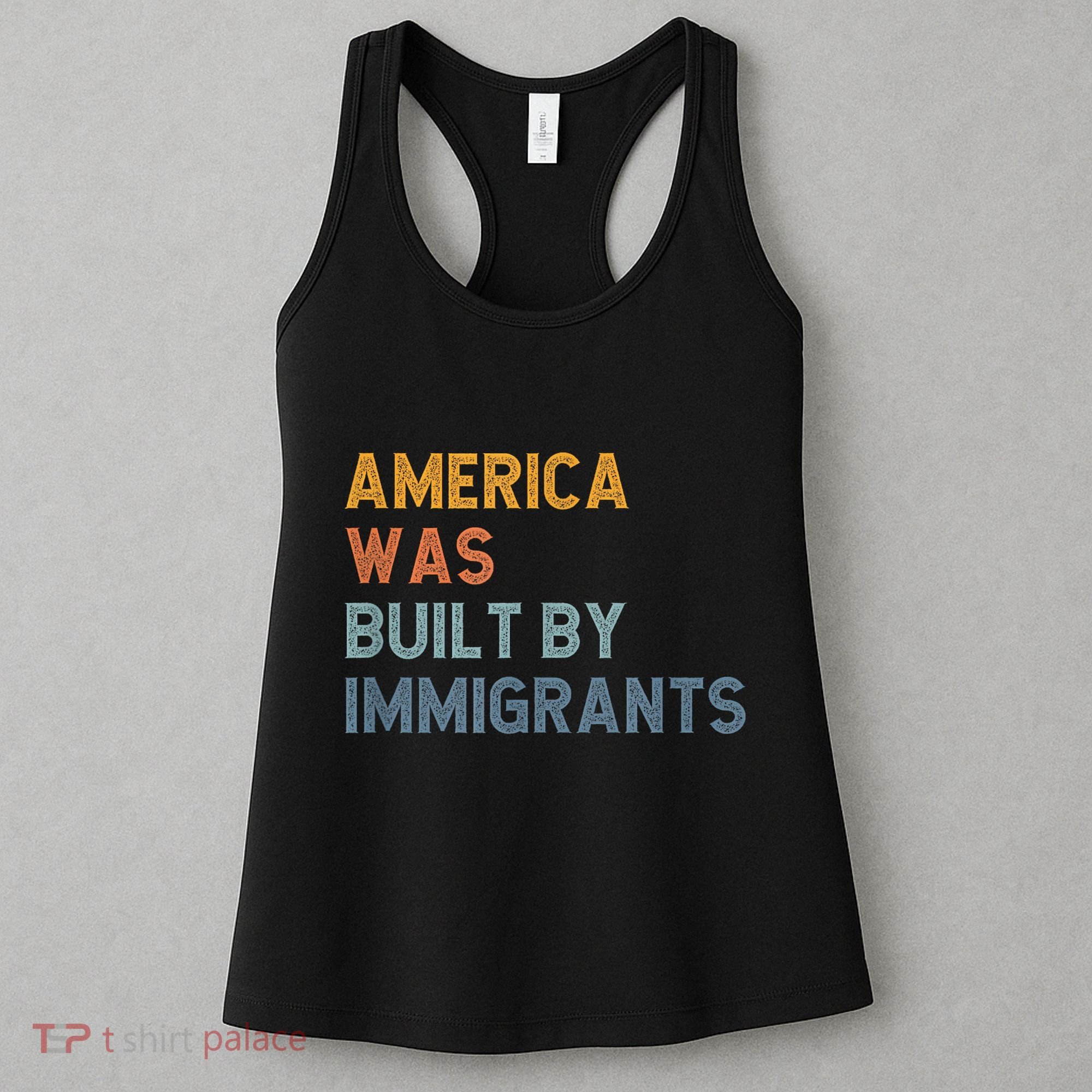 America Was Built By Immigrants Support Refugee Rights Women's Tank Top