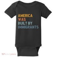 America Was Built By Immigrants Support Refugee Rights Baby Bodysuit thumb 0
