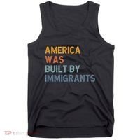 America Was Built By Immigrants Support Refugee Rights Tank Top thumb 0