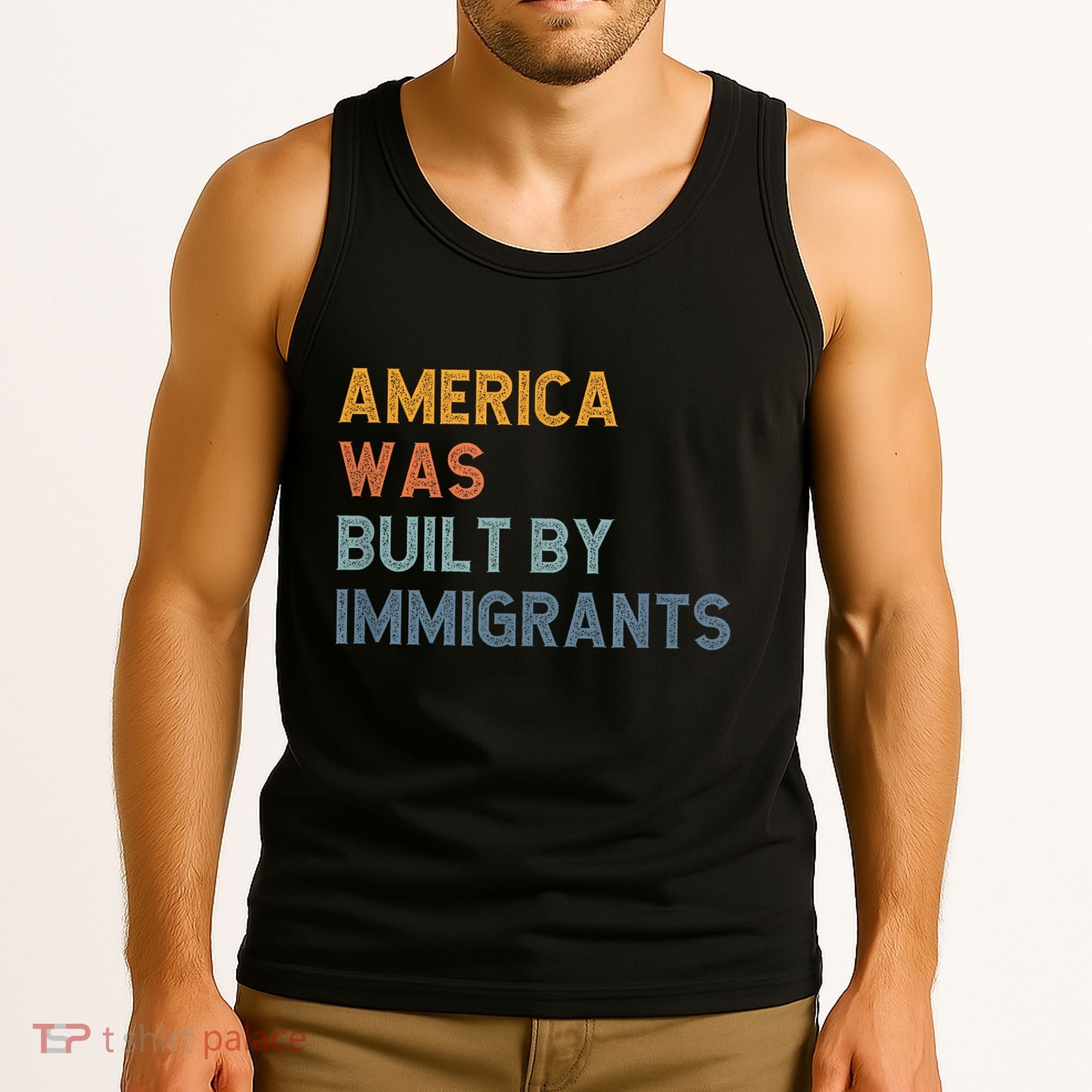 America Was Built By Immigrants Support Refugee Rights Tank Top