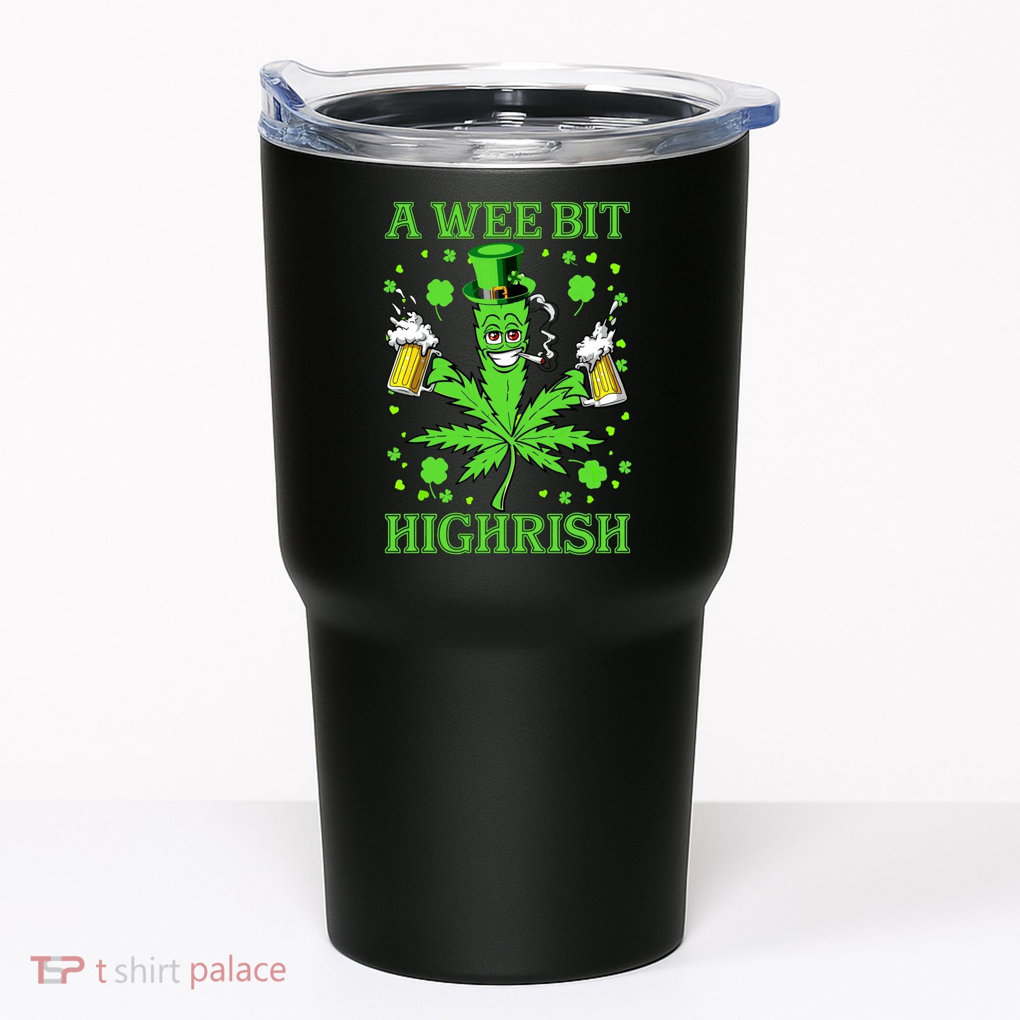 A Wee Bit Highrish Funny 420 Weed Marijuana St Patricks Day Tumbler