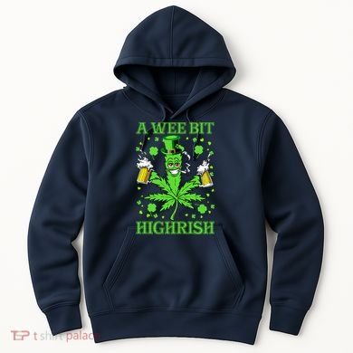 A Wee Bit Highrish Funny 420 Weed Marijuana St Patricks Day Hoodie