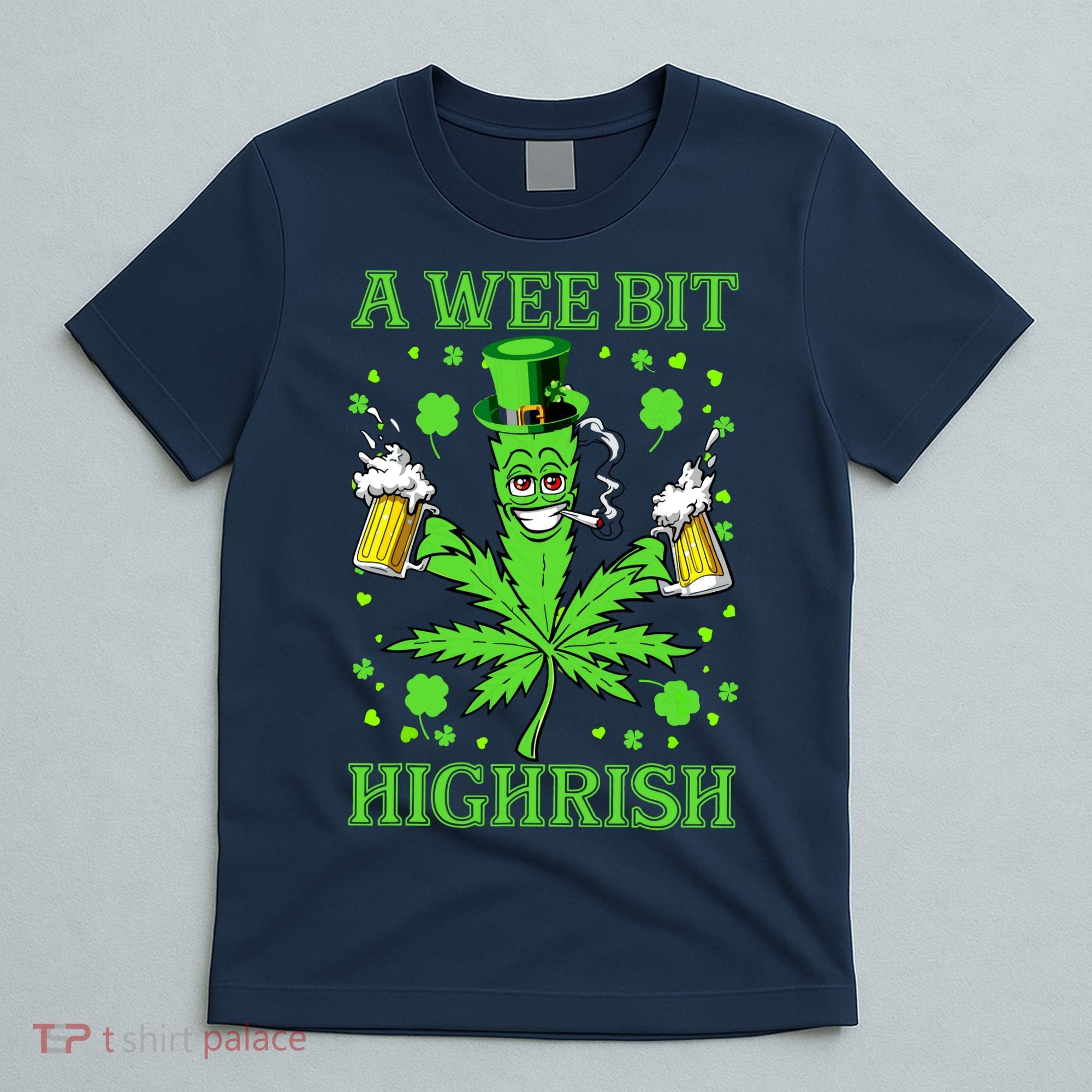A Wee Bit Highrish Funny 420 Weed Marijuana St Patricks Day T-Shirt