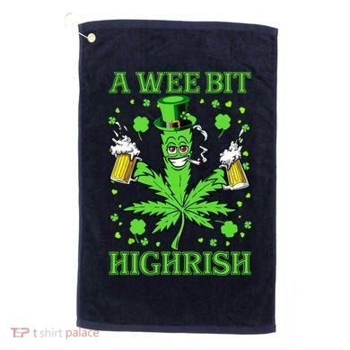 A Wee Bit Highrish Funny 420 Weed Marijuana St Patricks Day Golf Towel