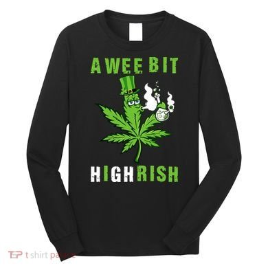 A Wee Bit Highrish Funny 420 Weed St Patricks Day Long Sleeve Shirt