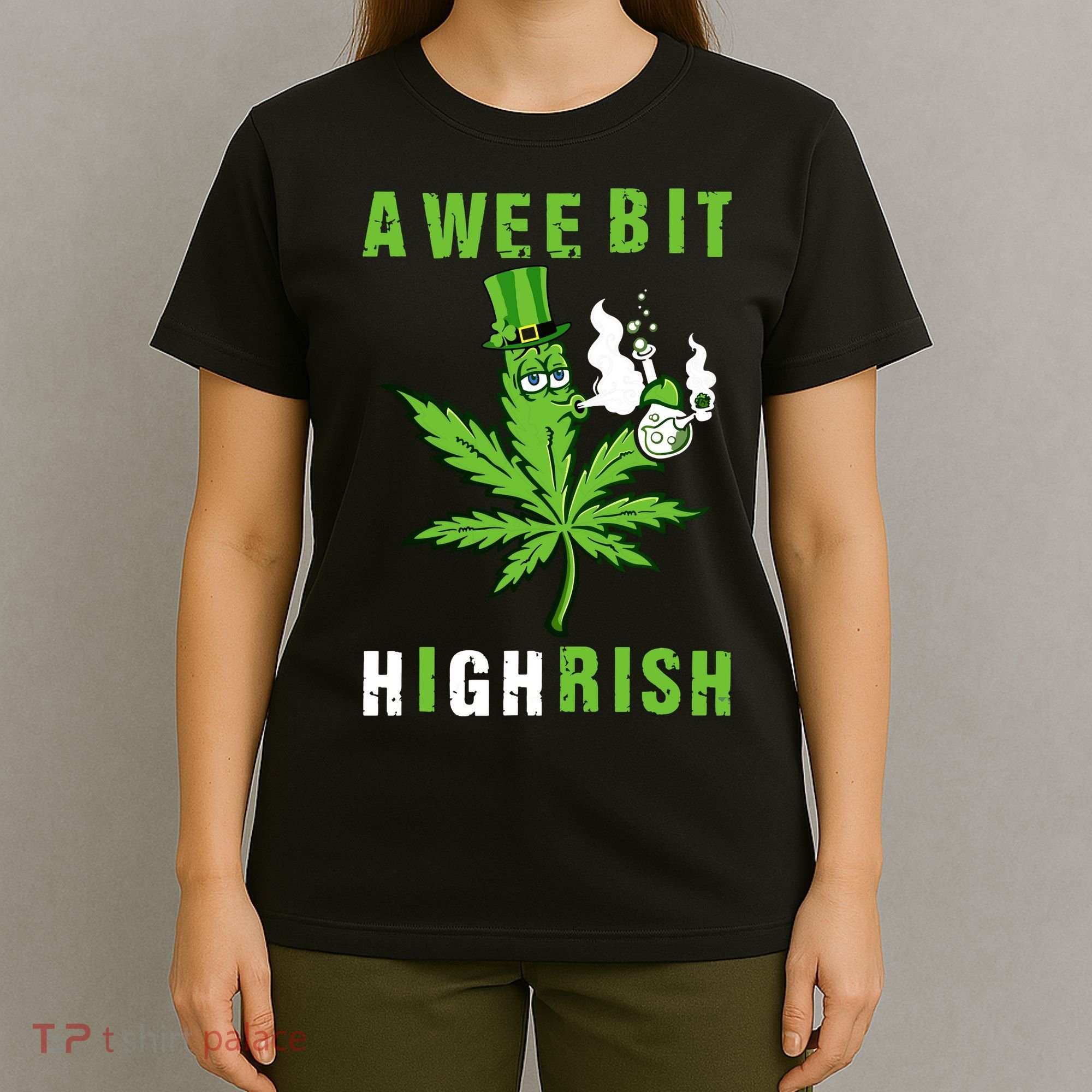 A Wee Bit Highrish Funny 420 Weed St Patricks Day T-Shirt