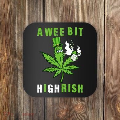 A Wee Bit Highrish Funny 420 Weed St Patricks Day Coaster