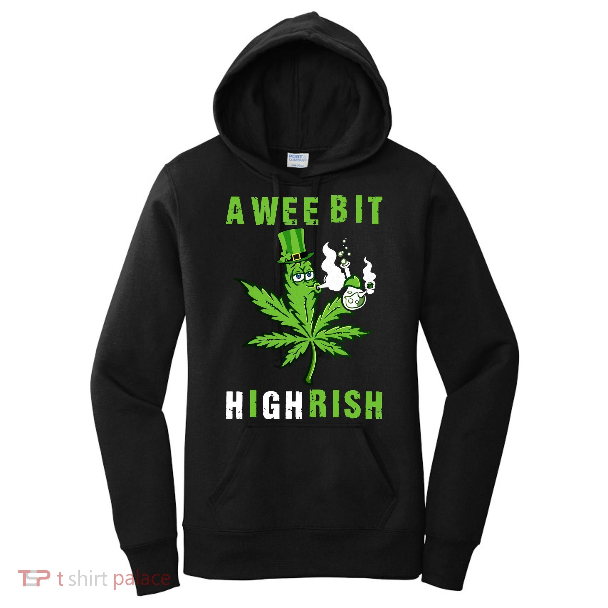 A Wee Bit Highrish Funny 420 Weed St Patricks Day Women's Hoodie