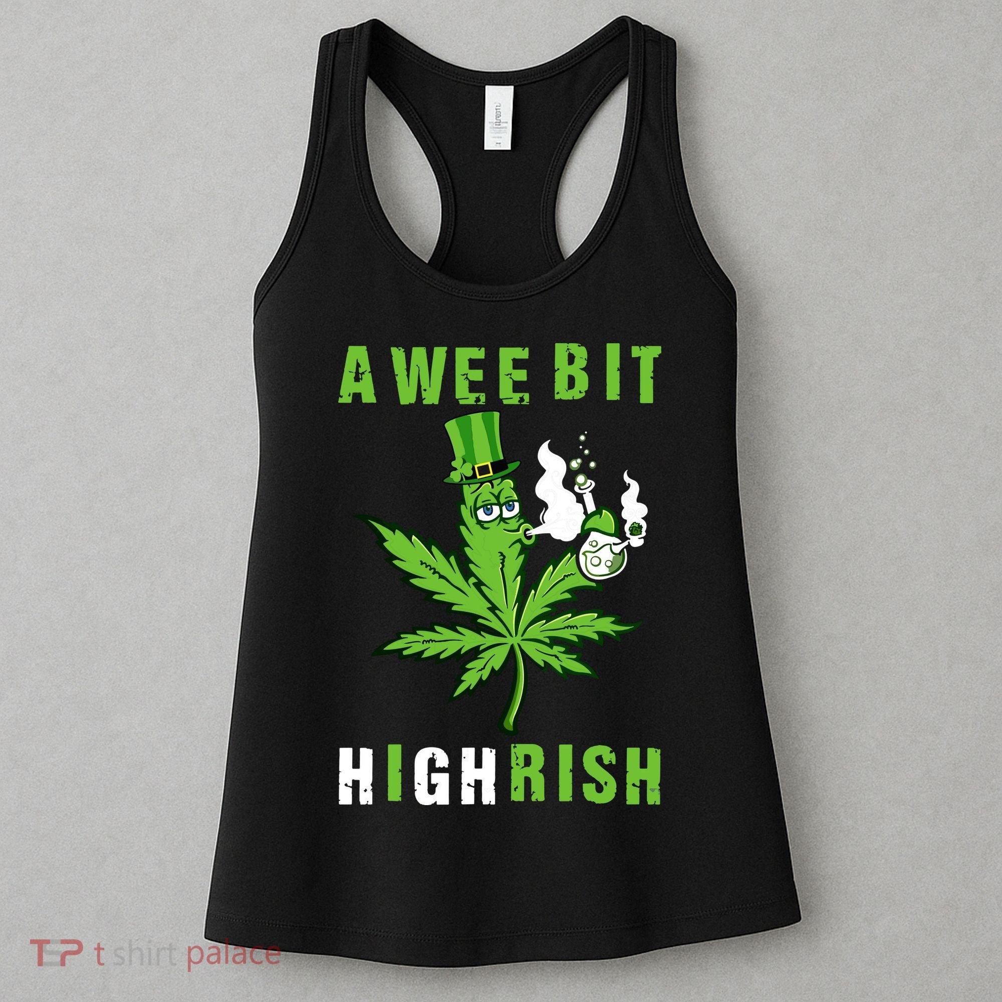 A Wee Bit Highrish Funny 420 Weed St Patricks Day Women's Tank Top