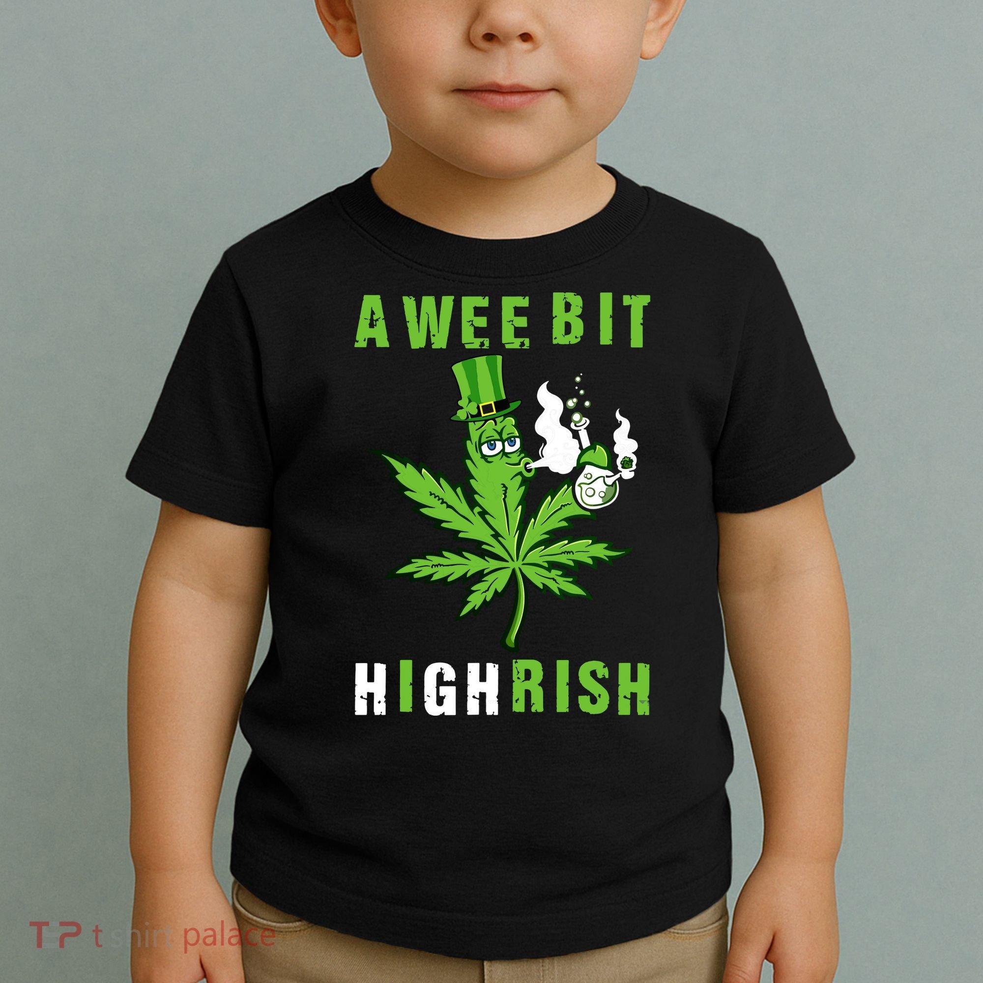 A Wee Bit Highrish Funny 420 Weed St Patricks Day Toddler T-Shirt