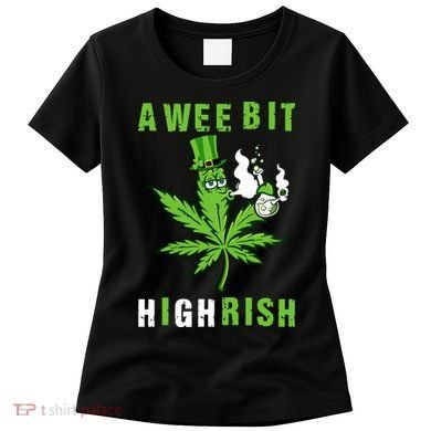 A Wee Bit Highrish Funny 420 Weed St Patricks Day Women's T-Shirt