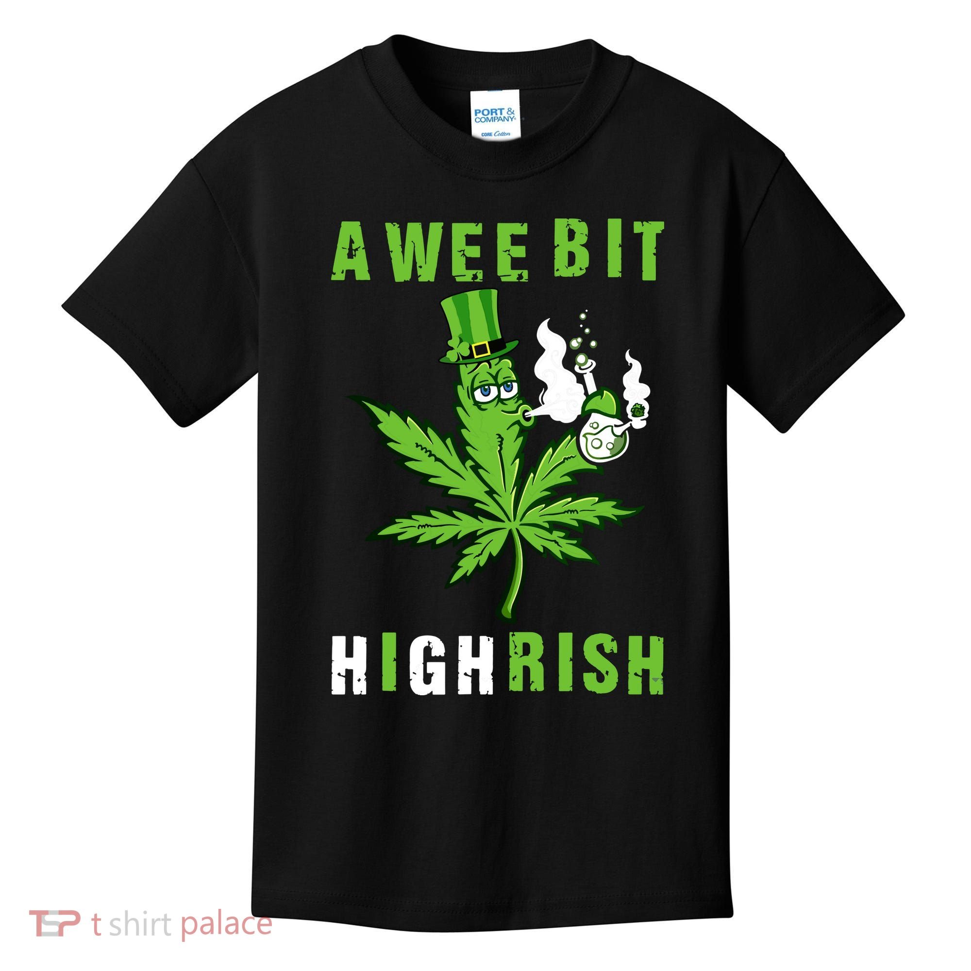 A Wee Bit Highrish Funny 420 Weed St Patricks Day Kids T-Shirt