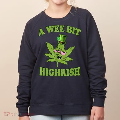 A Wee Bit Highrish Funny 420 Weed Marijuana St Patricks Day Women's Sweatshirt