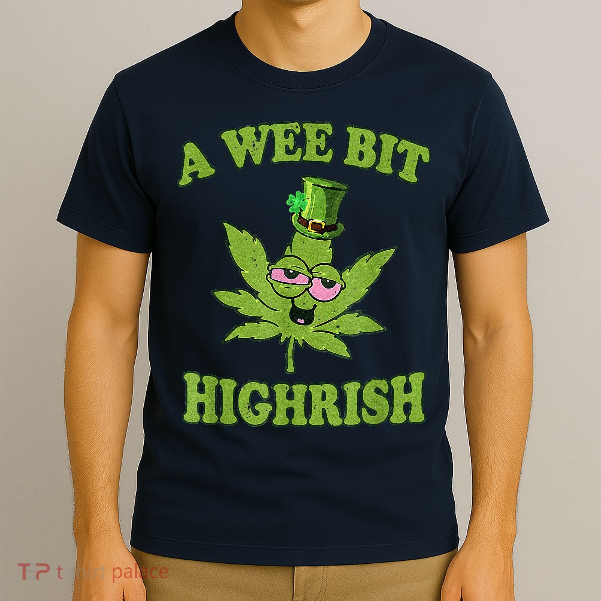 A Wee Bit Highrish Funny 420 Weed Marijuana St Patricks Day T-Shirt