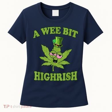 A Wee Bit Highrish Funny 420 Weed Marijuana St Patricks Day Women's T-Shirt