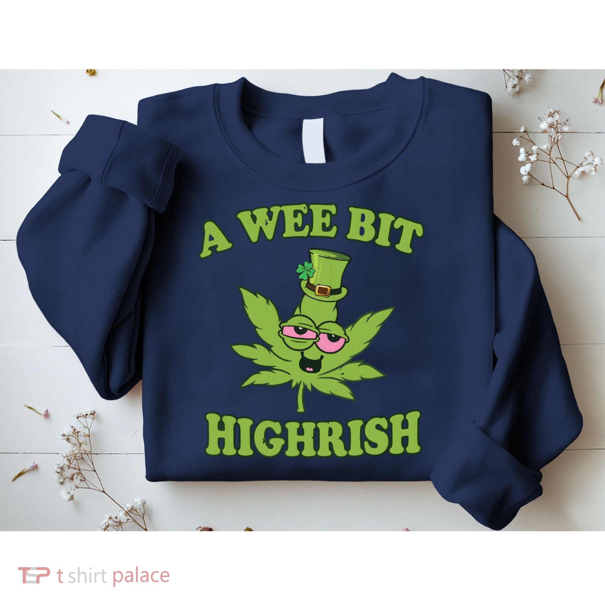 A Wee Bit Highrish Funny 420 Weed Marijuana St Patricks Day Sweatshirt