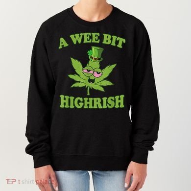 A Wee Bit Highrish Funny 420 Weed Marijuana St Patricks Day Women's Sweatshirt