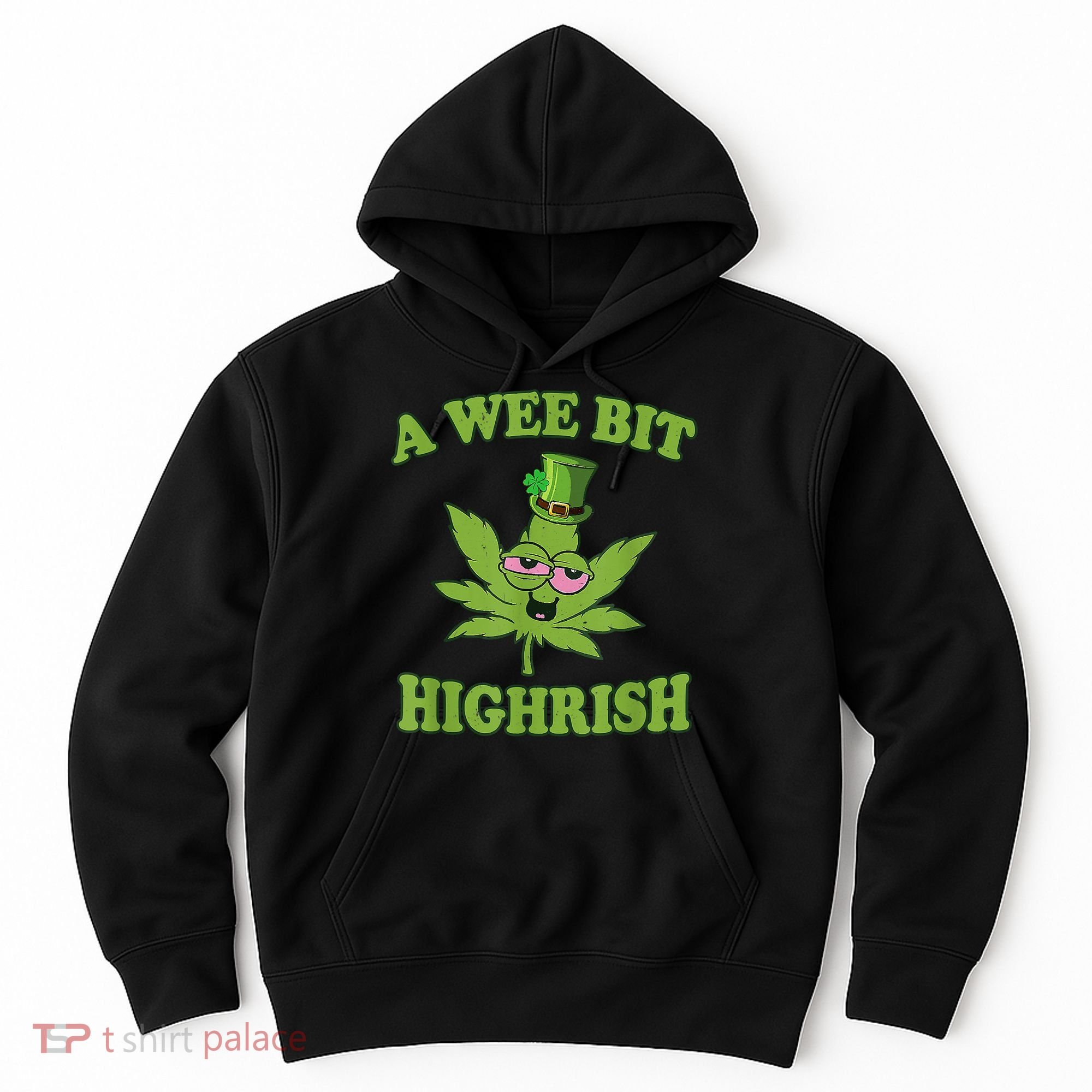 A Wee Bit Highrish Funny 420 Weed Marijuana St Patricks Day Hoodie