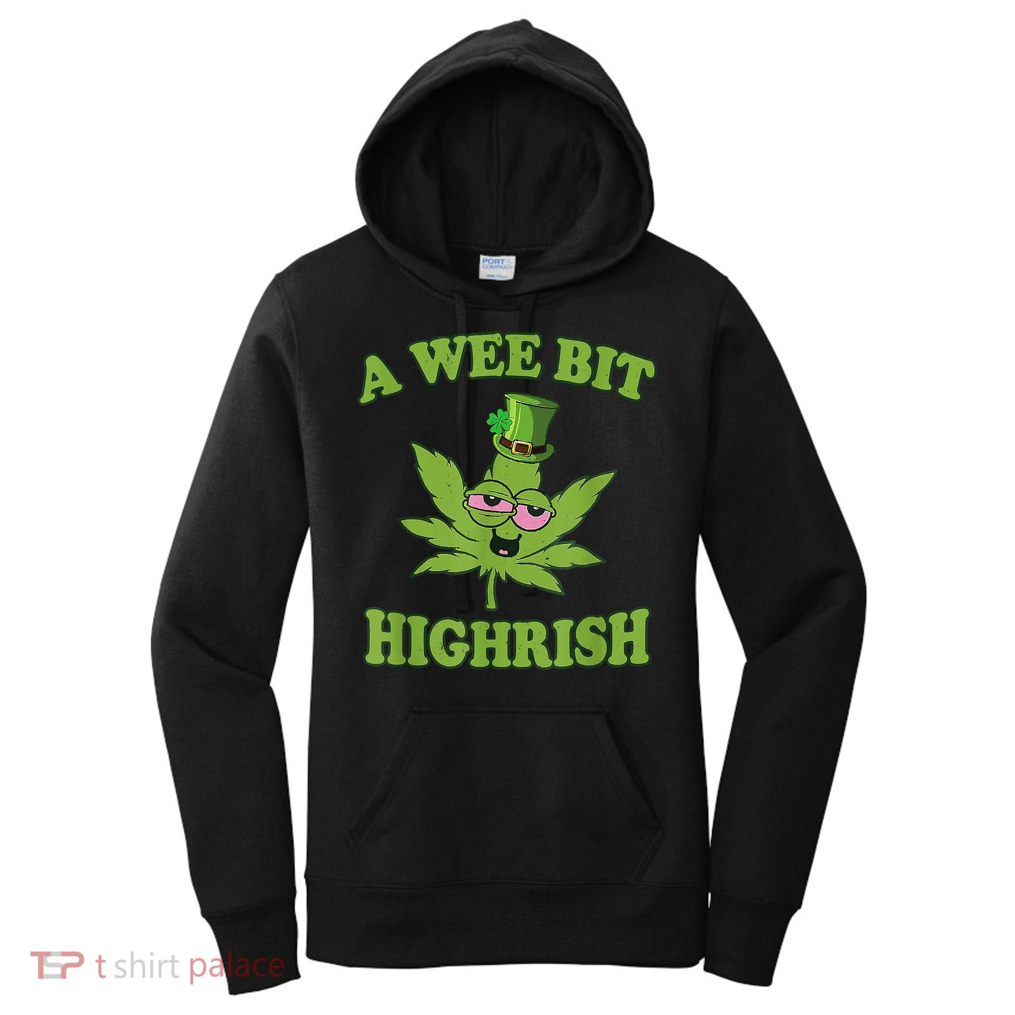 A Wee Bit Highrish Funny 420 Weed Marijuana St Patricks Day Women's Hoodie