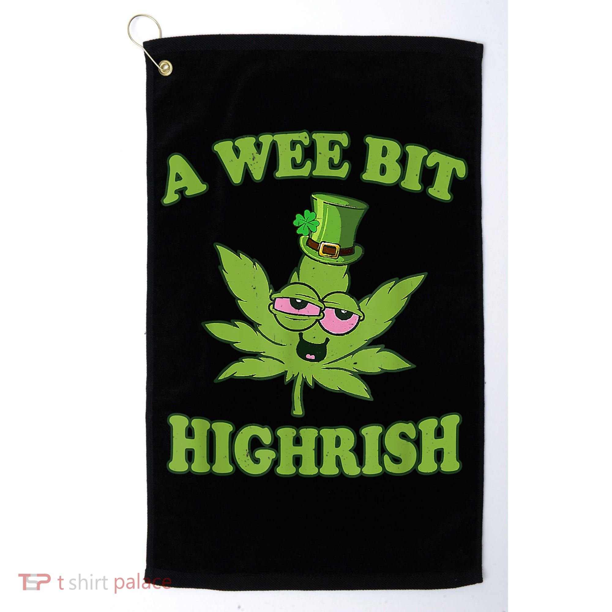 A Wee Bit Highrish Funny 420 Weed Marijuana St Patricks Day Golf Towel