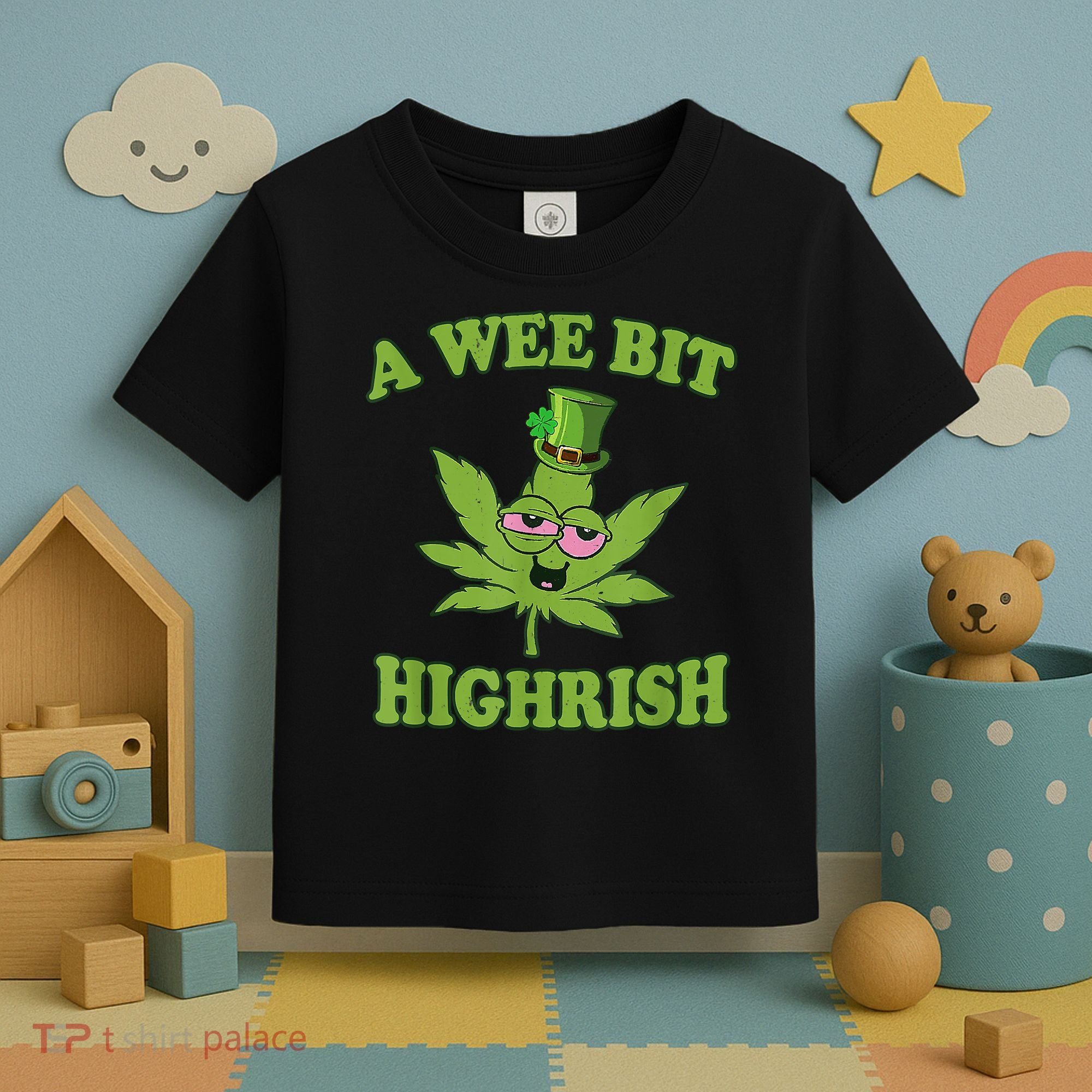 A Wee Bit Highrish Funny 420 Weed Marijuana St Patricks Day Toddler T-Shirt