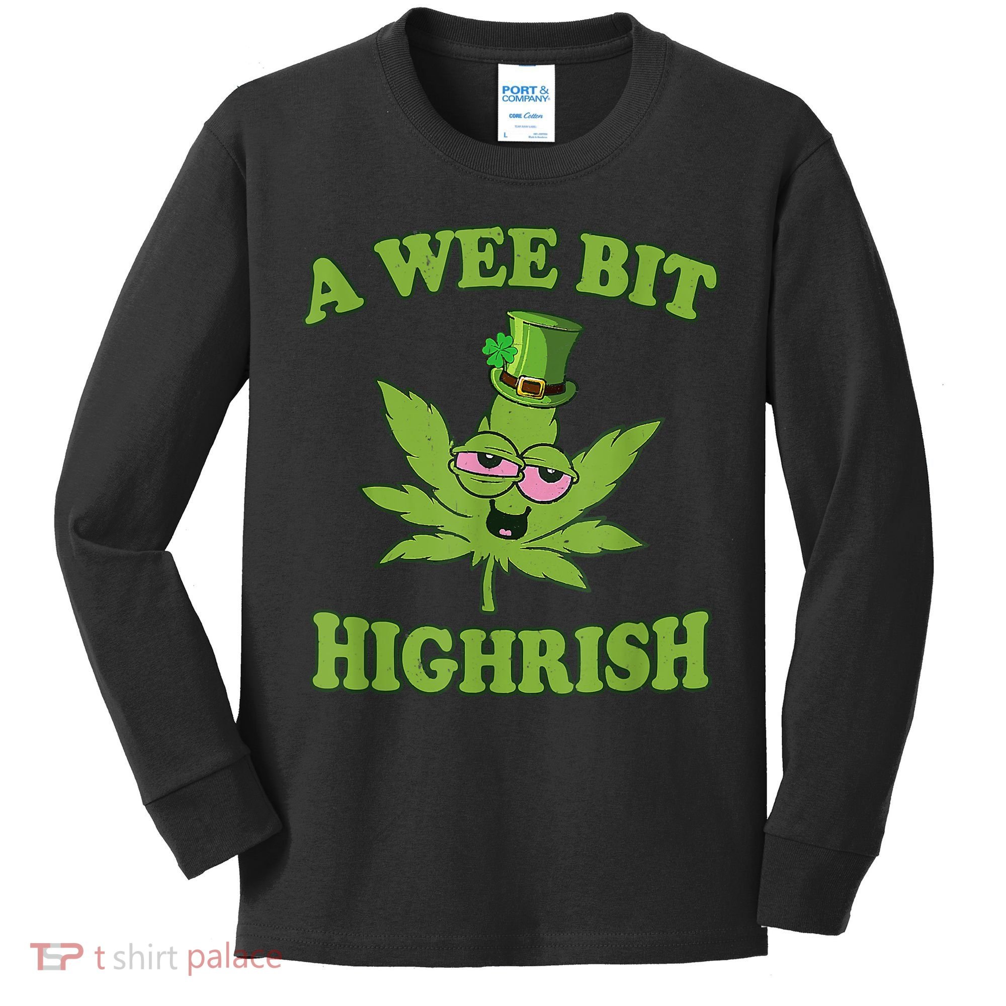 A Wee Bit Highrish Funny 420 Weed Marijuana St Patricks Day Kids Long Sleeve Shirt