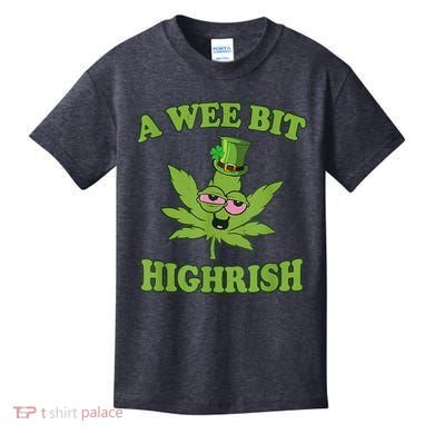 A Wee Bit Highrish Funny 420 Weed Marijuana St Patricks Day Kids T-Shirt