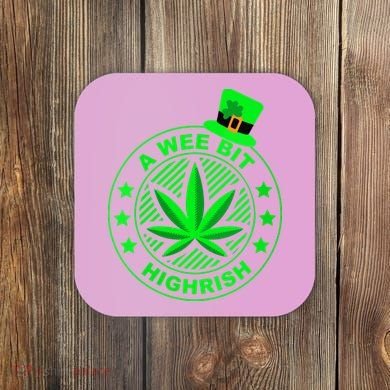 A Wee Bit Highrish Funny 420 Weed Marijuana St Patricks Day Vneck Coaster