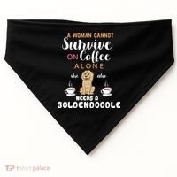 A Woman Cannot Survive On Coffee Alone She Also Needs A Goldendoodle USA-Made Doggie Bandana thumb 0