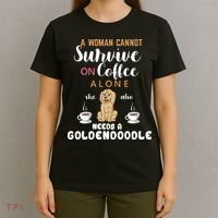 A Woman Cannot Survive On Coffee Alone She Also Needs A Goldendoodle T-Shirt thumb 4