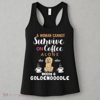 A Woman Cannot Survive On Coffee Alone She Also Needs A Goldendoodle Women's Tank Top thumb 3