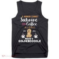 A Woman Cannot Survive On Coffee Alone She Also Needs A Goldendoodle Tank Top thumb 0