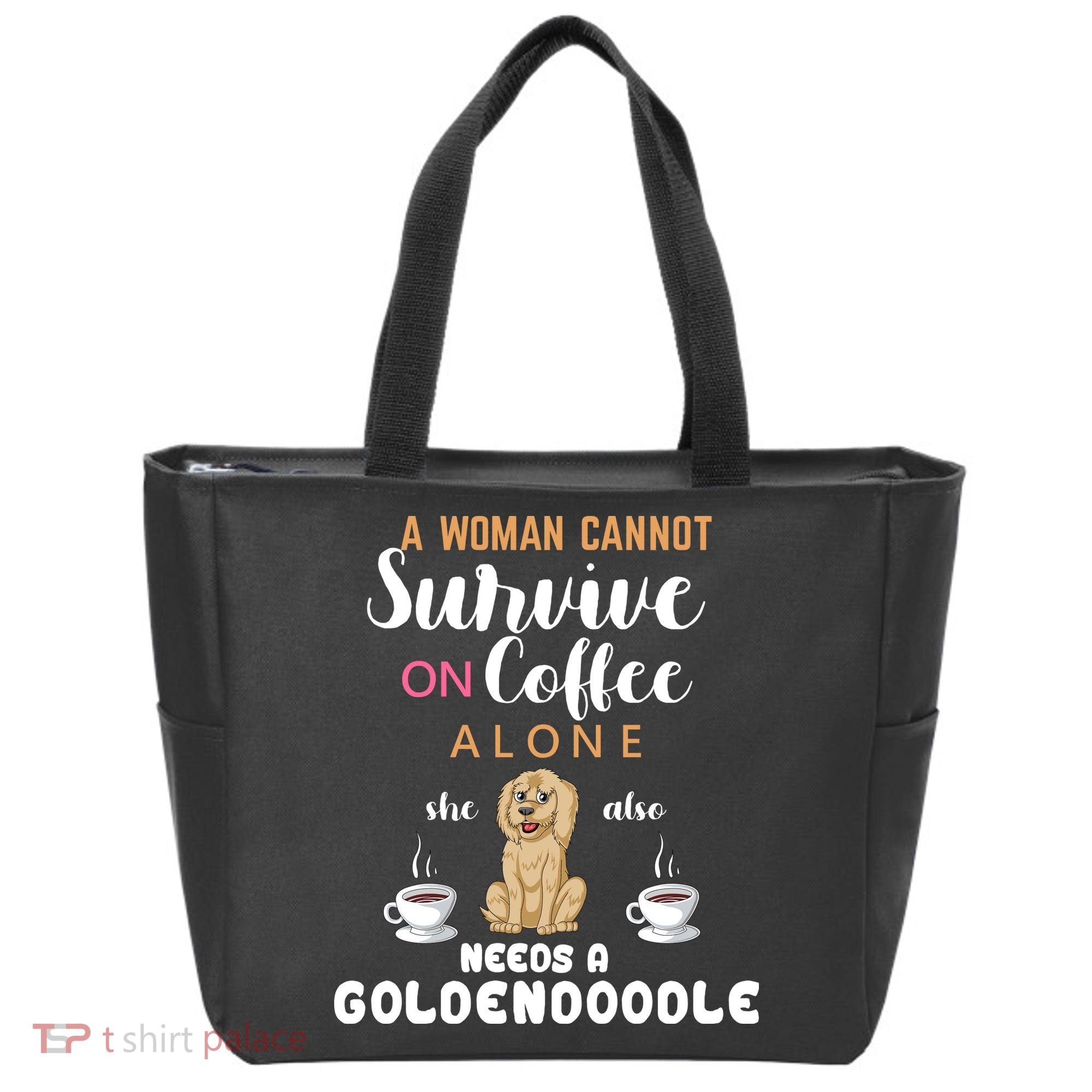 A Woman Cannot Survive On Coffee Alone She Also Needs A Goldendoodle Tote Bag