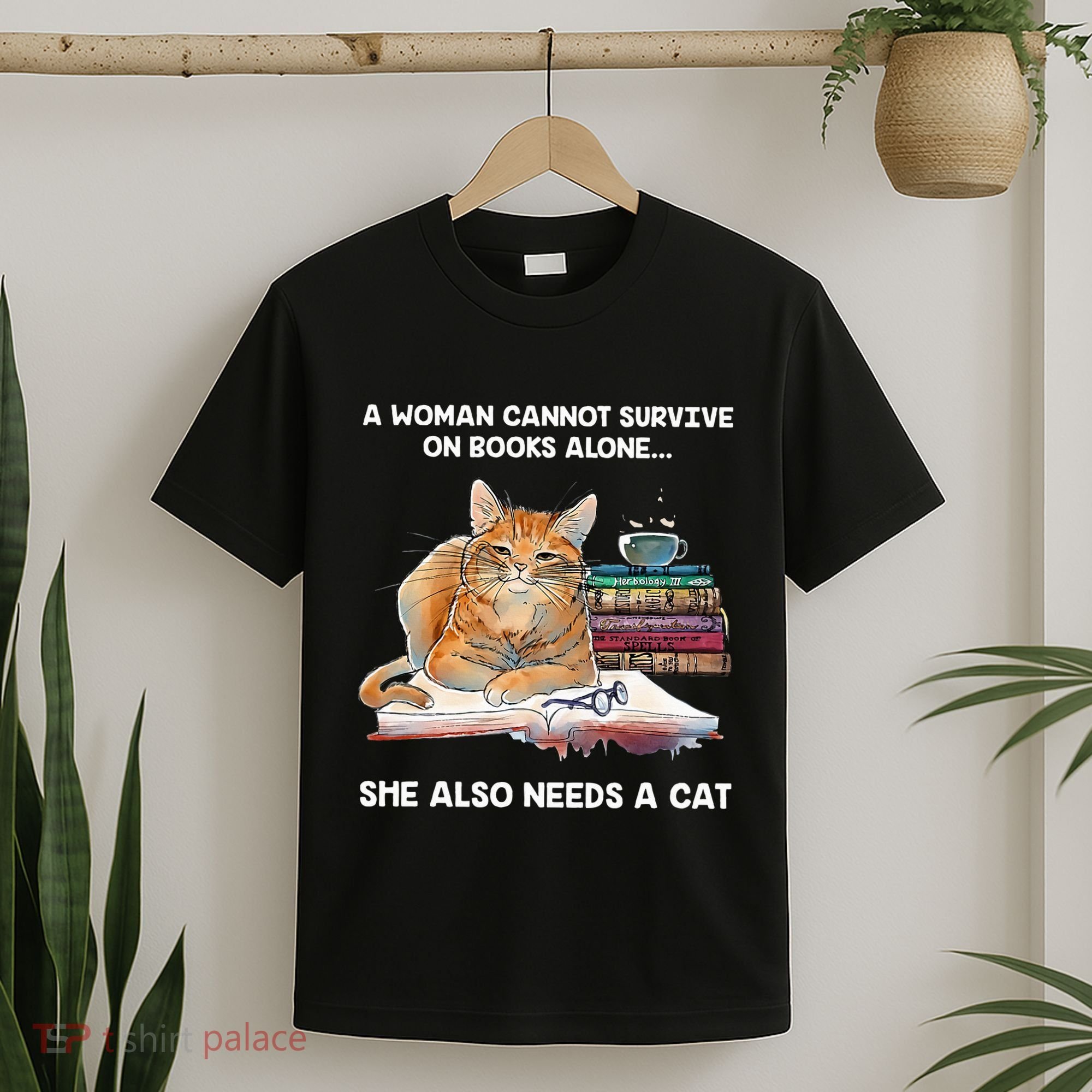 A Woman Cannot Survive On Books Alone She Also Needs A Cat T-Shirt