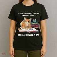 A Woman Cannot Survive On Books Alone She Also Needs A Cat T-Shirt thumb 4