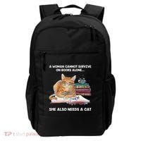 A Woman Cannot Survive On Books Alone She Also Needs A Cat Backpack thumb 0