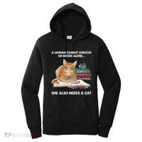 A Woman Cannot Survive On Books Alone She Also Needs A Cat Women's Hoodie thumb 0